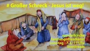 Read more about the article „Großer Schreck – Jesus weg!“ – Familiengottesdienst aus der Apostelkirche