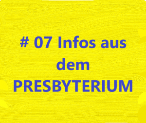 Read more about the article # 7 Neues aus dem Presbyterium